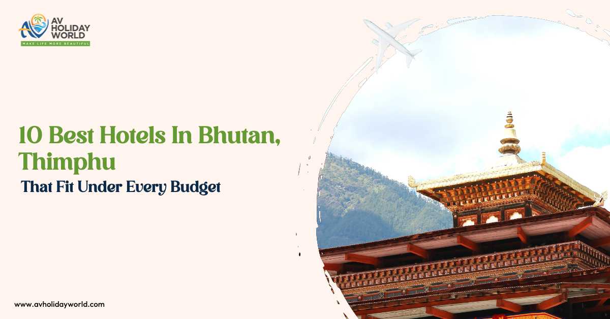 10 Best Hotels In Bhutan, Thimphu That Fit Under Every Budget