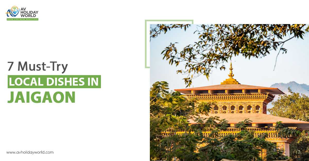 Delicious local dish from Jaigaon recommended by AV Holiday World