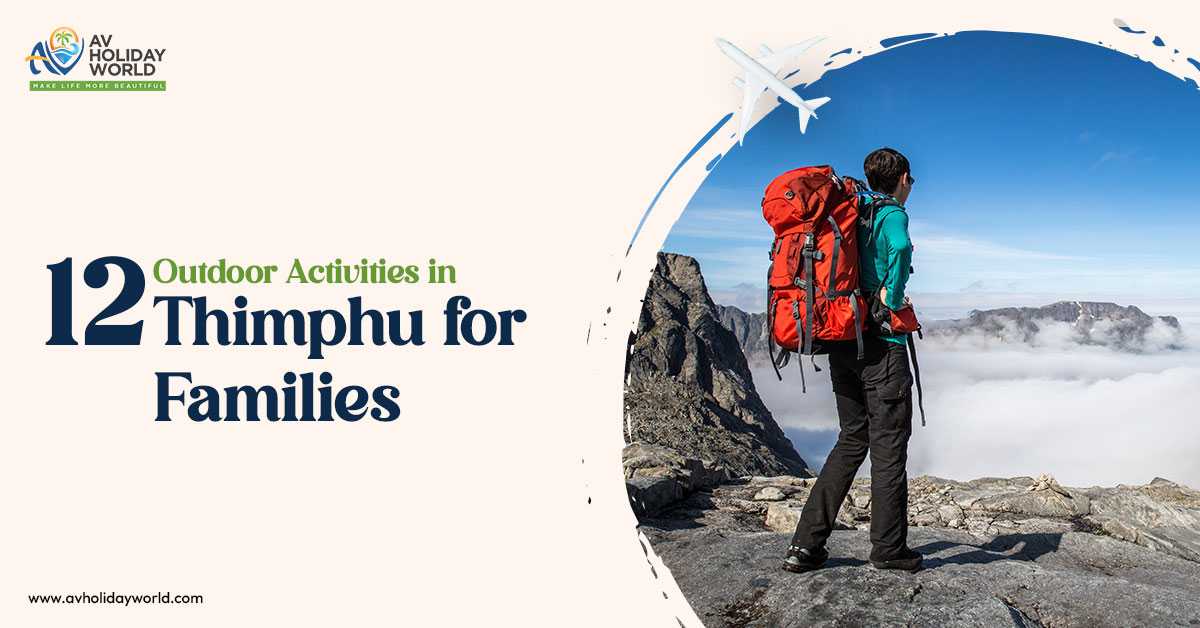 12 Outdoor Activities in Thimphu for Families