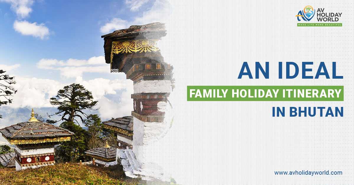 Family Holiday Itinerary in Bhutan