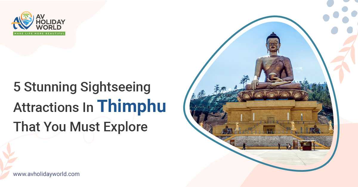 Sightseeing Attractions In Thimphu