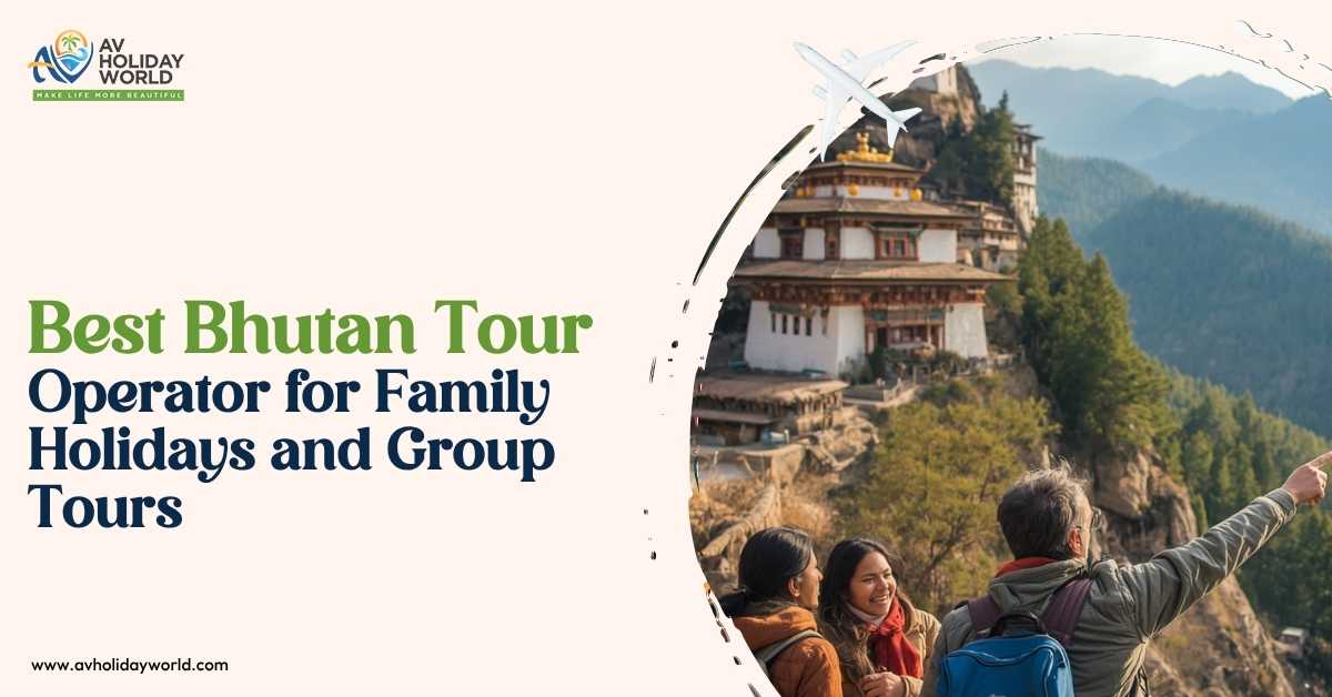 Best Bhutan Tour Operator for Family Holidays and Group Tours