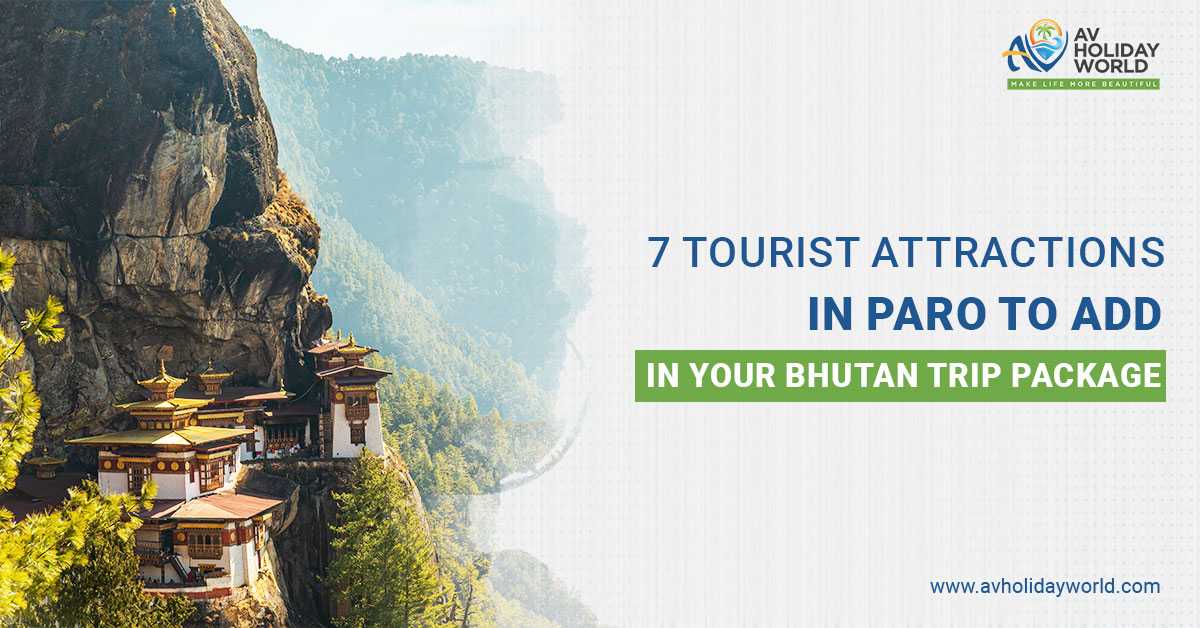 7 Tourist Attractions in Paro