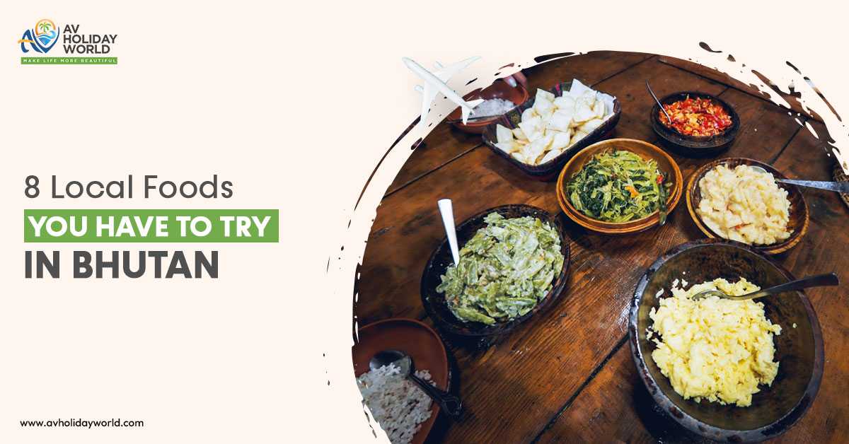Traditional Bhutanese dishes with AV Holiday World